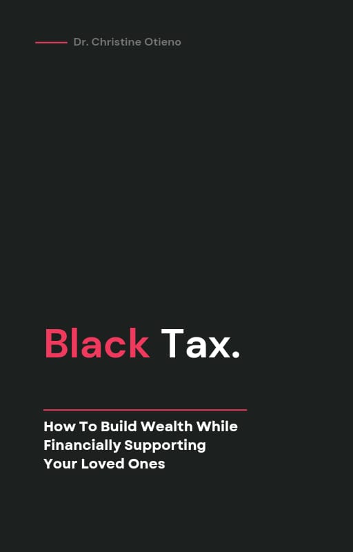 Black Tax: How To Build Wealth While Financially Supporting Your Loved Ones